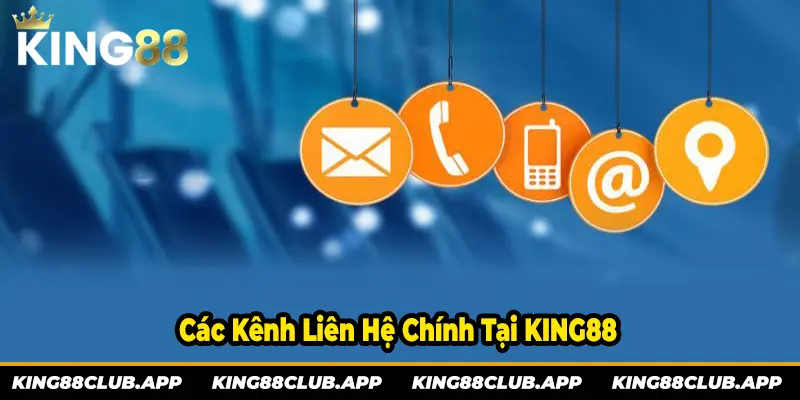 Các kênh liên hệ chính tại nhà cái KING88