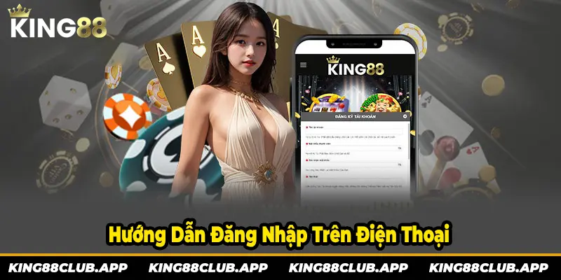 Cách đăng nhập KING88 trên ĐTDĐ