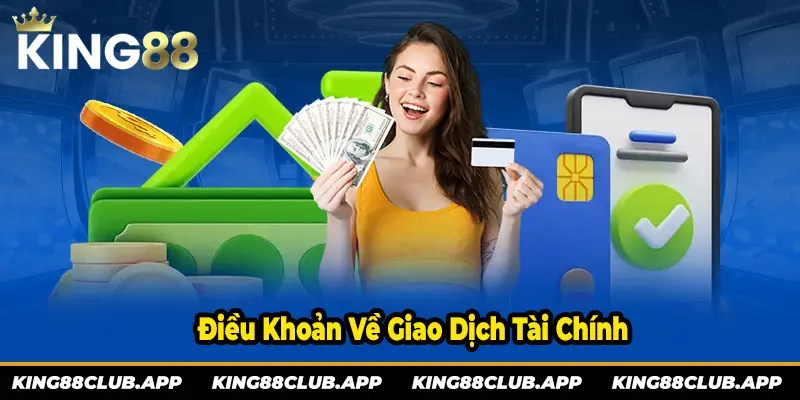 Điều khoản KING88 về giao dịch tài chính