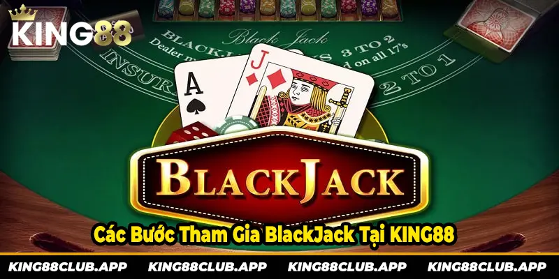 Hướng dẫn các bước tham gia BlackJack