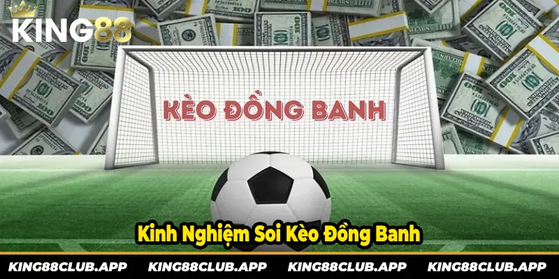 Kinh nghiệm soi kèo đồng banh hiệu quả nhất