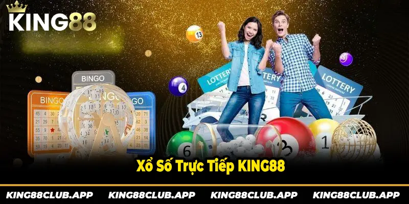 Xổ số trực tiếp KING88 cập nhật siêu nhanh